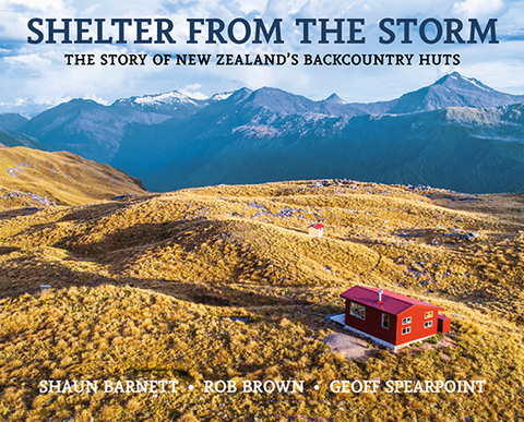 Shelter from the Storm (revised edition): The Story of New Zealand's Backcountry Huts