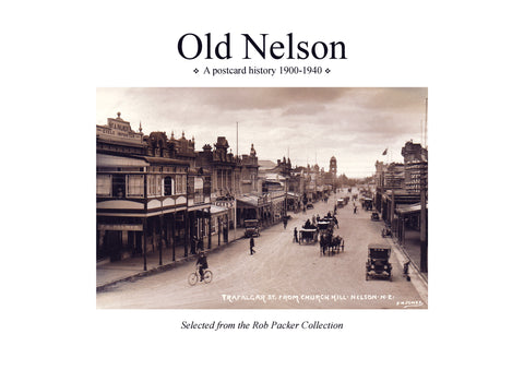 Nikau Press - Old Nelson: A Postcard History 1900-1940, Barney Brewster